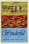 Wild Wicked Wonderful Wild Wicked Wonderful