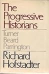 The Progressive Historians: Turner, Beard, Parrington