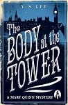 The Body at the Tower by Y.S. Lee The Body at the Tower by Y.S. Lee