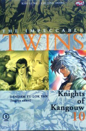 The Impeccable Twins - Knights of Kangouw Vol. 10: Dendam Yu Lok Yan (Bagian Akhir)