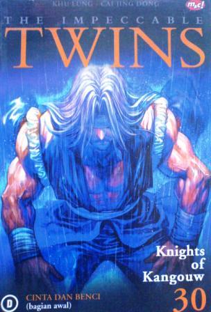 The Impeccable Twins - Knights of Kangouw Vol. 30: Cinta dan Benci (Bagian Awal)