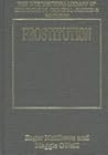 Prostitution (International Library of Criminology, Criminal Justice and Penology)