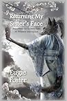 Returning My Sister's Face and Other Far Eastern Tales of Whi... by Eugie Foster