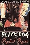 Black Dog and Rebel Rose