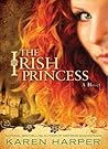 The Irish Princess by Karen Harper