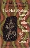 The Hat-Shaking Dance and Other Tales from the Gold Coast by Harold Courlander
