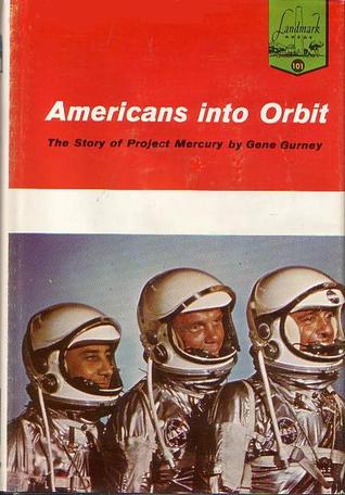Americans Into Orbit: The Story of Project Mercury