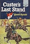 Custer's Last Stand by Quentin Reynolds