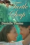 Turtle Soup by Danielle Thorne