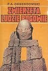 Zwierzęta, ludzie, bogowie by Ferdynand Antoni Ossendowski