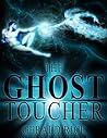 The Ghost Toucher by Gerald Dean Rice
