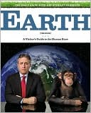 Earth: A Visitor's Guide to the Human Race