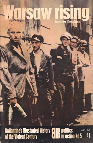 Warsaw Rising (Ballantine's Illustrated History of the Violent Century: Politics in Action No. 5)