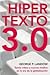 Hipertexto 3.0: Nueva edición revisada y ampliada (Comunicacion / Communication) (Spanish Edition)