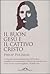 Il buon Gesù e il cattivo Cristo by Philip Pullman