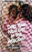 Does Your Nose Get In The Way, Too?