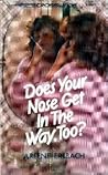 Does Your Nose Get In The Way, Too? by Arlene Erlbach