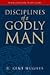 Disciplines of a Godly Man by R. Kent Hughes