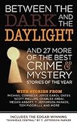 Between the Dark and the Daylight and 27 More of the Best Crime Mystery Stories of the Year