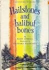 Hailstones and Halibut Bones