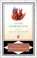 Titus Andronicus: Pelican Shakespeare