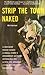 Strip the Town Naked by Whit Harrison