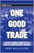 One Good Trade: Inside the Highly Competitive World of Proprietary Trading