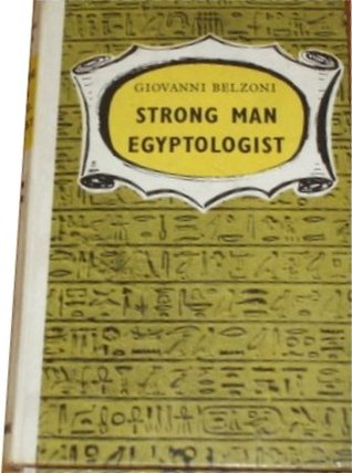 Giovanni Belzoni: Strong Man, Egyptologist (Hardcover)