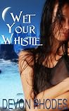 Wet Your Whistle