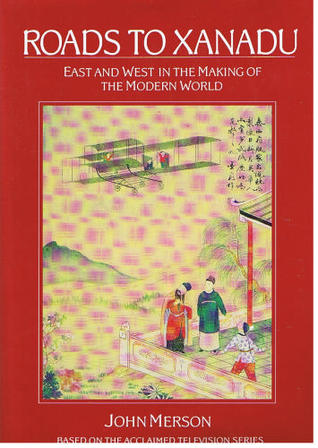 Roads to Xanadu: East and West In the Making of the Modern World (Hardcover)