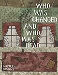 Who Was Changed and Who Was Dead