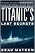 Titanic's Last Secrets