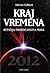 Kraj vremena : revizija proročanstva Maya