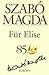 Fur Elise by Magda Szabó