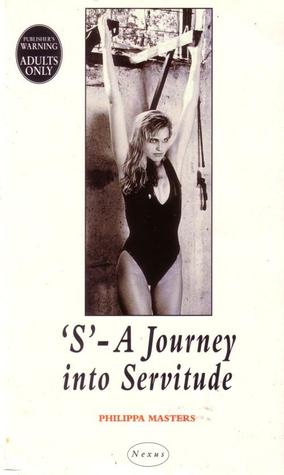S: A journey into Servitude (Mass Market Paperback)