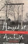 Hanged at Auschwitz: An Extraordinary Memoir of Survival