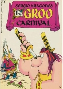 The Groo Carnival (Groo the Wanderer, #9-12)