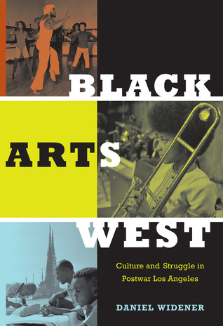 Black Arts West: Culture and Struggle in Postwar Los Angeles (Paperback)