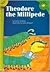 Theodore The Millipede