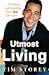 Utmost Living: Creating and Savoring Your Best Life Now