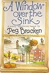 A Window over the Sink by Peg Bracken A Window over the Sink by Peg Bracken