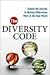 The Diversity Code: Unlock the Secrets to Making Differences Work in the Real World