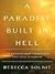 UC_A Paradise Built in Hell: The Extraordinary Communities That Arise in Disaster