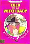Lulu and the Witch Baby by Jane O'Connor
