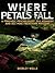 Where Petals Fall (A Jill Kennedy and DCI Max Trentham Mystery #3)