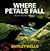 Where Petals Fall (A Jill Kennedy and DCI Max Trentham Mystery #3)