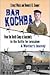 Bar Kochba: From the Death Camp at Auschwitz to the Battle for Jerusalem: a Warrior's Journey