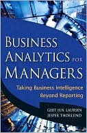 Business Analytics for Managers: Taking Business Intelligence Beyond Reporting (Kindle Edition)