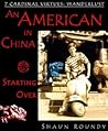 An American in China: Starting Over: A Travel Guide to the Adventurous Life