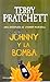 Johnny y la bomba by Terry Pratchett Johnny y la bomba by Terry Pratchett